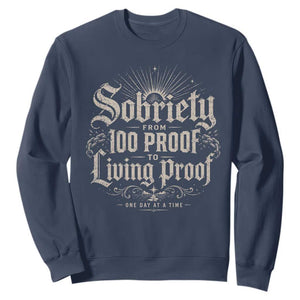 Sobriety Anniversary Sweatshirt Living Proof Sober Recovery Graphic
