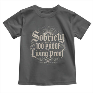 Sobriety Anniversary Toddler T Shirt Living Proof Sober Recovery Graphic