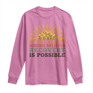Recovery Sobriety Long Sleeve Shirt Sober Life Believes Recovery is Possible Hippie Vintage Graphic