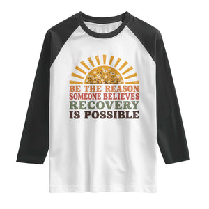 Recovery Sobriety Raglan Shirt Sober Life Believes Recovery is Possible Hippie Vintage Graphic
