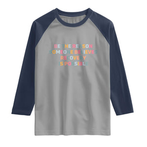 Be The Reason Someone Believes Recovery Is Possible Graphic Raglan Shirt