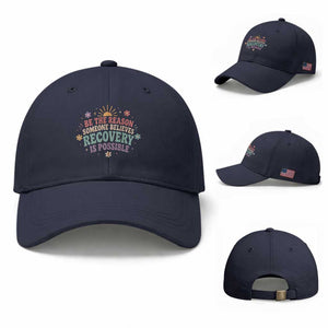 Be The Reason Someone Believes Recovery Is Possible Graphic Baseball Cap Groovy Graphic
