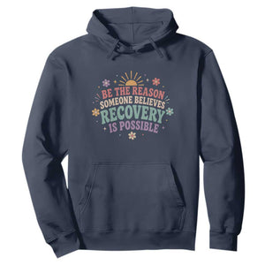 Be The Reason Someone Believes Recovery Is Possible Graphic Hoodie Groovy Graphic