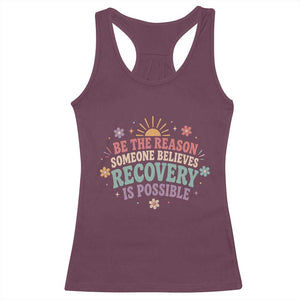 Be The Reason Someone Believes Recovery Is Possible Graphic Racerback Tank Top Groovy Graphic