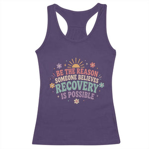Be The Reason Someone Believes Recovery Is Possible Graphic Racerback Tank Top Groovy Graphic