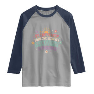 Be The Reason Someone Believes Recovery Is Possible Graphic Raglan Shirt Groovy Graphic