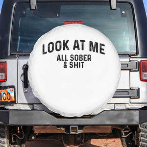 Recovery Sobriety Spare Tire Cover Look At Me All Sober And Shit Funny Addiction Recovery Gifts