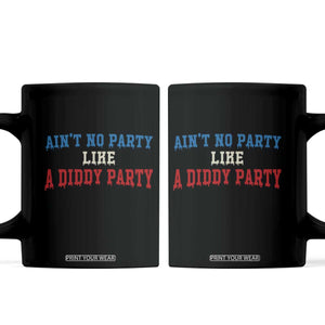 Aint No Party Like A Diddy Party Coffee Mug Slimy Font Vintage TS10 Black Print Your Wear
