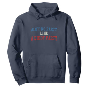 Aint No Party Like A Diddy Party Hoodie Slimy Font Vintage TS10 Navy Print Your Wear