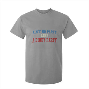 Aint No Party Like A Diddy Party T Shirt For Kid Slimy Font Vintage TS10 Sport Gray Print Your Wear