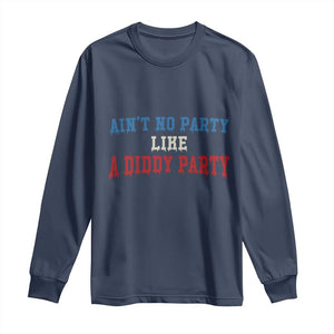 Aint No Party Like A Diddy Party Long Sleeve Shirt Slimy Font Vintage TS10 Navy Print Your Wear