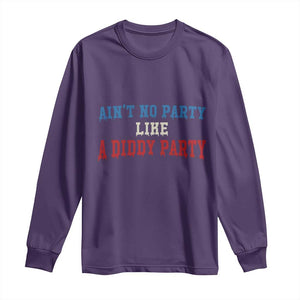 Aint No Party Like A Diddy Party Long Sleeve Shirt Slimy Font Vintage TS10 Purple Print Your Wear