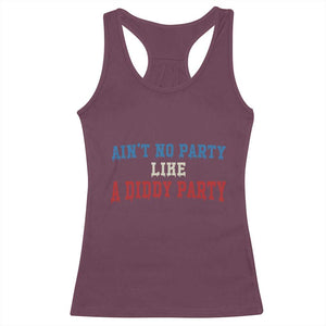Aint No Party Like A Diddy Party Racerback Tank Top Slimy Font Vintage TS10 Maroon Print Your Wear