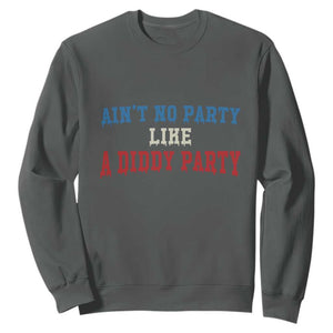 Aint No Party Like A Diddy Party Sweatshirt Slimy Font Vintage TS10 Dark Heather Print Your Wear
