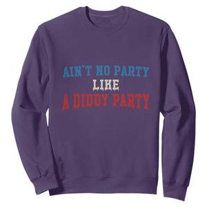 Aint No Party Like A Diddy Party Sweatshirt Slimy Font Vintage TS10 Purple Print Your Wear
