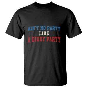Aint No Party Like A Diddy Party T Shirt Slimy Font Vintage TS10 Black Print Your Wear