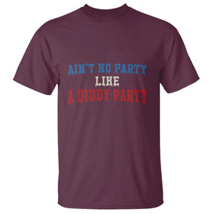 Aint No Party Like A Diddy Party T Shirt Slimy Font Vintage TS10 Maroon Print Your Wear