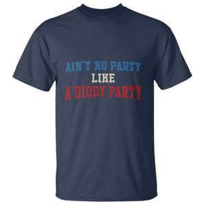 Aint No Party Like A Diddy Party T Shirt Slimy Font Vintage TS10 Navy Print Your Wear