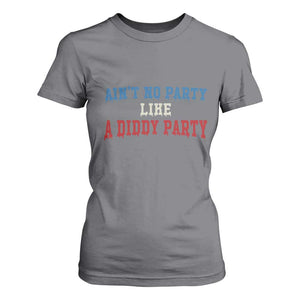 Aint No Party Like A Diddy Party T Shirt For Women Slimy Font Vintage TS10 Charcoal Print Your Wear