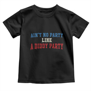 Aint No Party Like A Diddy Party Toddler T Shirt Slimy Font Vintage TS10 Black Print Your Wear