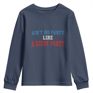 Aint No Party Like A Diddy Party Youth Sweatshirt Slimy Font Vintage TS10 Navy Print Your Wear