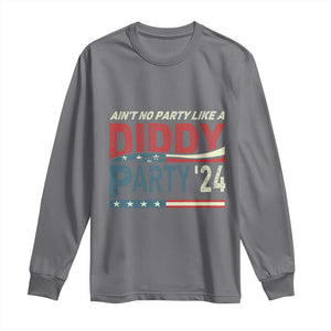 Aint No Party Like A Diddy Party Long Sleeve Shirt TS10 Charcoal Print Your Wear