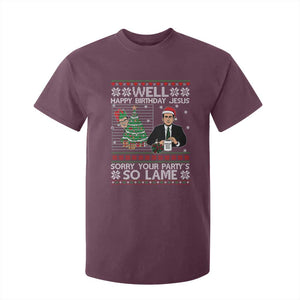Funny Office Christmas T Shirt For Kid Party Well Happy Birthday Jesus TV Show Ugly Xmas TS10 Maroon Print Your Wear