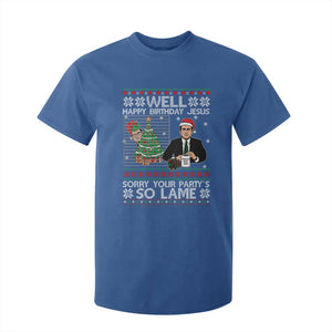 Funny Office Christmas T Shirt For Kid Party Well Happy Birthday Jesus TV Show Ugly Xmas TS10 Royal Blue Print Your Wear