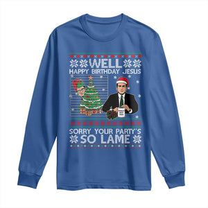 Funny Office Christmas Long Sleeve Shirt Party Well Happy Birthday Jesus TV Show Ugly Xmas TS10 Royal Blue Print Your Wear