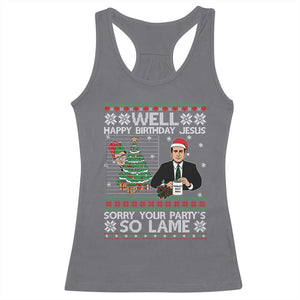 Funny Office Christmas Racerback Tank Top Party Well Happy Birthday Jesus TV Show Ugly Xmas TS10 Charcoal Print Your Wear