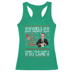 Funny Office Christmas Racerback Tank Top Party Well Happy Birthday Jesus TV Show Ugly Xmas TS10 Irish Green Print Your Wear