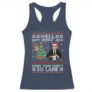 Funny Office Christmas Racerback Tank Top Party Well Happy Birthday Jesus TV Show Ugly Xmas - Print Your Wear