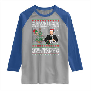 Funny Office Christmas Raglan Shirt Party Well Happy Birthday Jesus TV Show Ugly Xmas TS10 Sport Gray Royal Print Your Wear