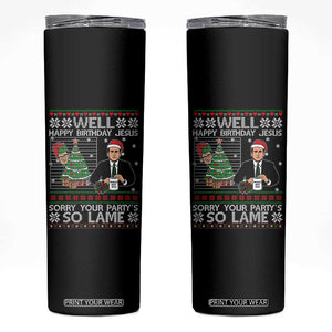 Funny Office Christmas Skinny Tumbler Party Well Happy Birthday Jesus TV Show Ugly Xmas TS10 Black Print Your Wear