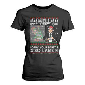 Funny Office Christmas T Shirt For Women Party Well Happy Birthday Jesus TV Show Ugly Xmas TS10 Black Print Your Wear