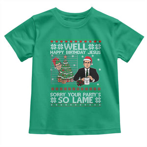 Funny Office Christmas Toddler T Shirt Party Well Happy Birthday Jesus TV Show Ugly Xmas TS10 Irish Green Print Your Wear