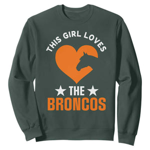 This Girl Loves The Broncos Sweatshirt Vintage Football Inspirational Game Day TS10 Dark Forest Green Print Your Wear