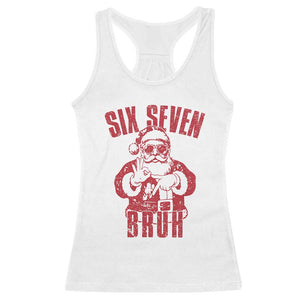 Six Seven Bruh Funny Christmas Racerback Tank Top Santa 67 Meme Teens Boys Kids Xmas Pajamas TS10 White Print Your Wear