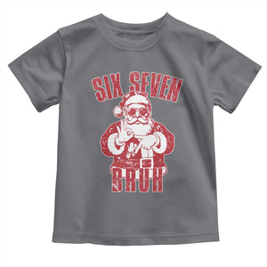 Six Seven Bruh Funny Christmas Toddler T Shirt Santa 67 Meme Teens Boys Kids Xmas Pajamas TS10 Charcoal Print Your Wear