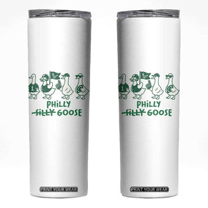 Philly Goose Skinny Tumbler Funny Philadelphia Football Fan Gear Silly Gooses TS10 White Print Your Wear