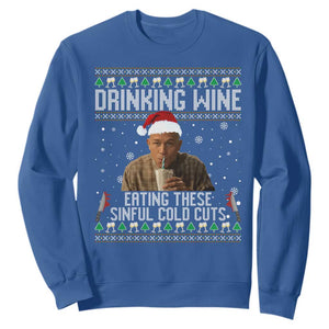 Charlie Hunnam Ed Gein Ugly Christmas Sweatshirt Funny Drinking Wine Eating These Sinful Cold Cuts TS10 Royal Blue Print Your Wear