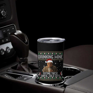 Charlie Hunnam Ed Gein Ugly Christmas Tumbler Cup Funny Drinking Wine Eating These Sinful Cold Cuts TS10 Print Your Wear