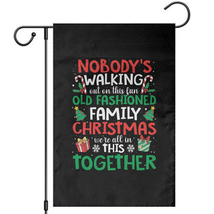 Christmas Family Vacation Garden Flag Nobodys Walking Out On This Fun Old Family TS10 Black Print Your Wear