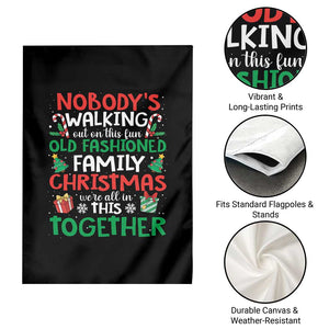 Christmas Family Vacation Garden Flag Nobodys Walking Out On This Fun Old Family TS10 Print Your Wear
