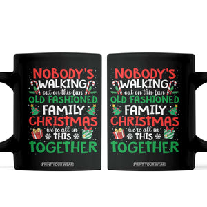 Christmas Family Vacation Coffee Mug Nobodys Walking Out On This Fun Old Family TS10 Black Print Your Wear