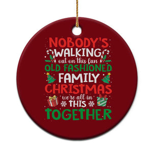 Christmas Family Vacation Ceramic Ornament Nobodys Walking Out On This Fun Old Family TS10 1pc Red Print Your Wear