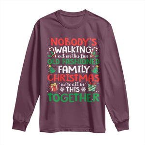 Christmas Family Vacation Long Sleeve Shirt Nobodys Walking Out On This Fun Old Family TS10 Maroon Print Your Wear