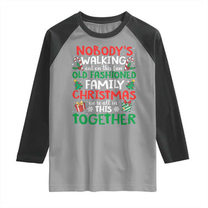 Christmas Family Vacation Raglan Shirt Nobodys Walking Out On This Fun Old Family TS10 Sport Gray Black Print Your Wear