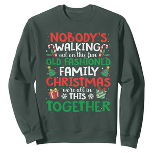 Christmas Family Vacation Sweatshirt Nobodys Walking Out On This Fun Old Family TS10 Dark Forest Green Print Your Wear