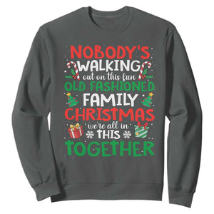 Christmas Family Vacation Sweatshirt Nobodys Walking Out On This Fun Old Family TS10 Dark Heather Print Your Wear